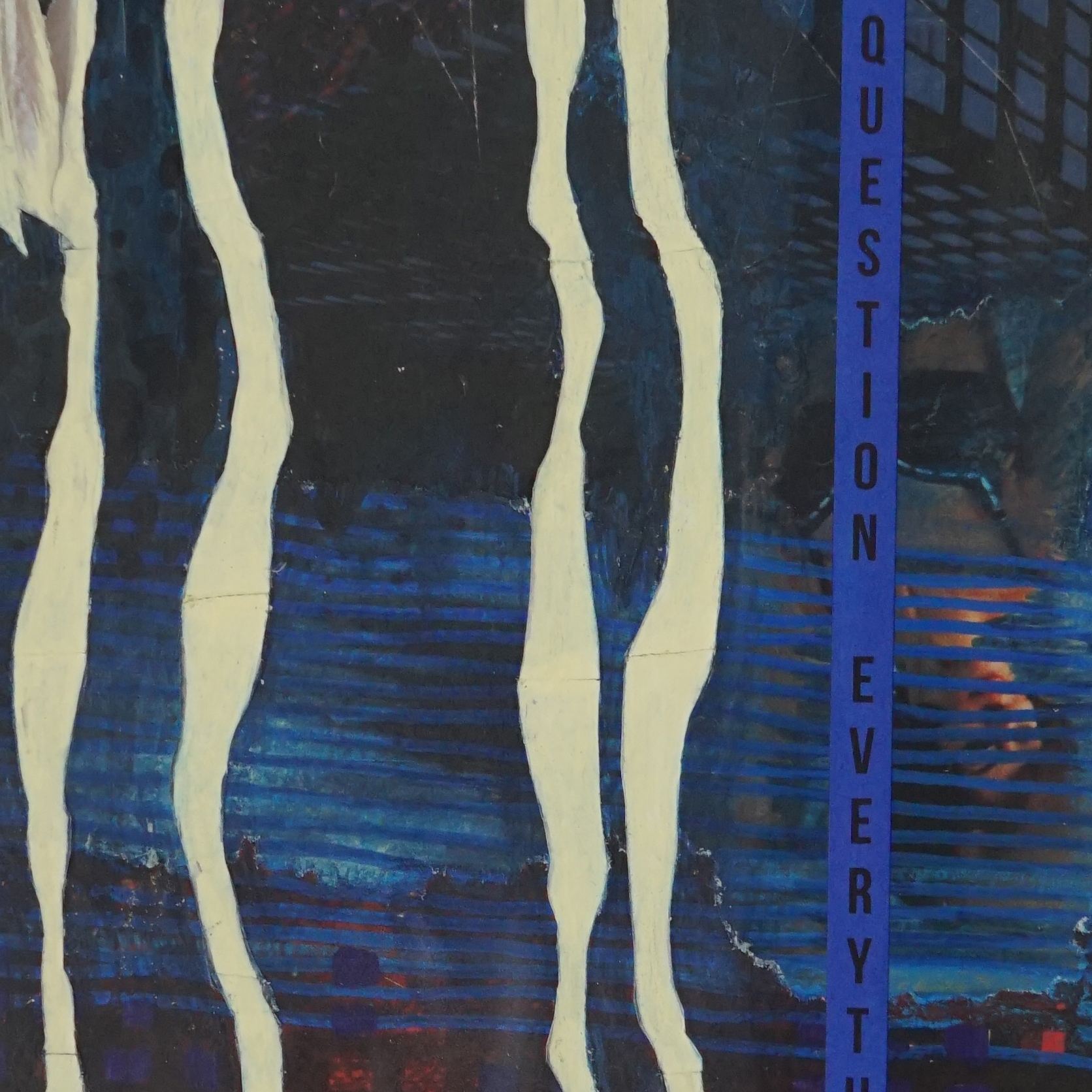Detail of collage showing the text 'QUESTION EVERYTHING' on a blue background